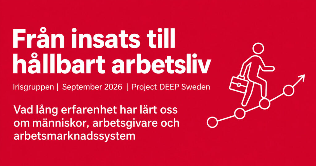 Från insats till hållbart arbetsliv | Project DEEP Sweden | Irisgruppen.se